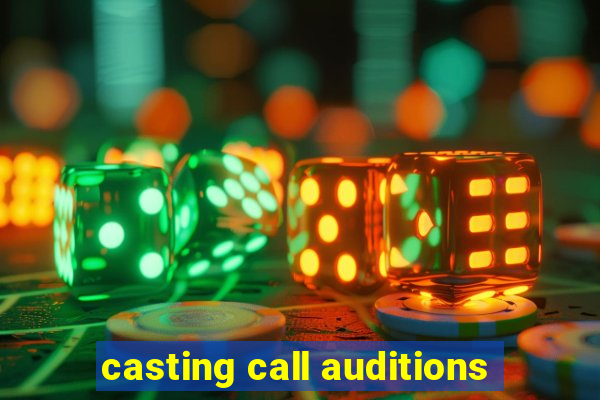 casting call auditions